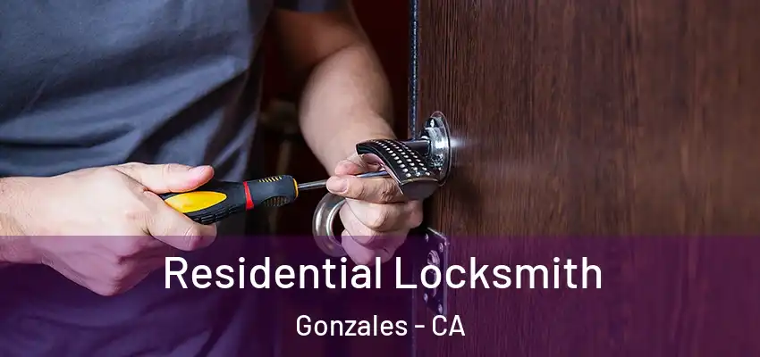  Residential Locksmith Gonzales - CA