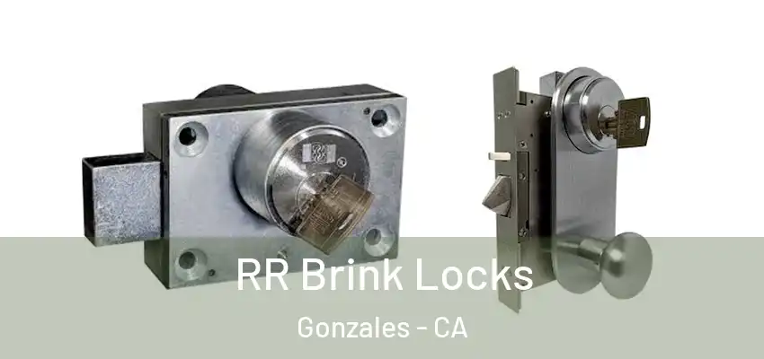  RR Brink Locks Gonzales - CA